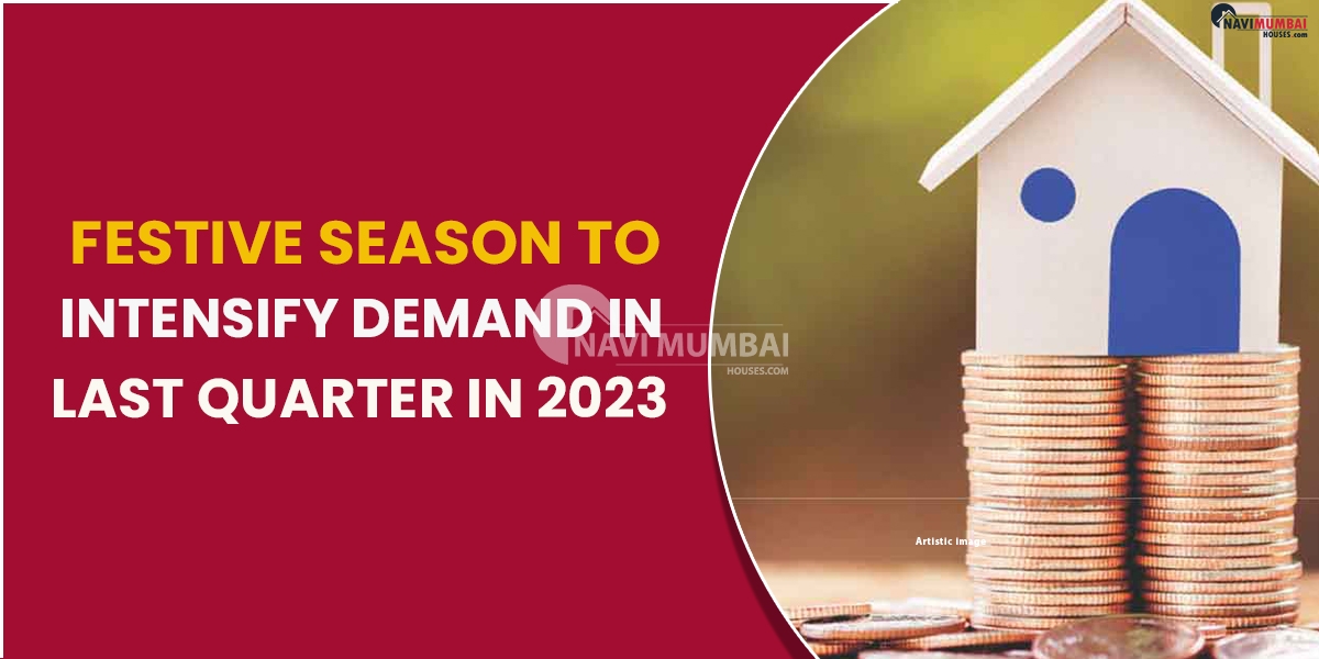 Festive Season To Intensify Demand In Last Quarter In 2023