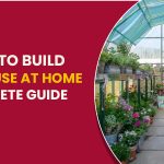 How To Build Greenhouse At Home Complete Guide