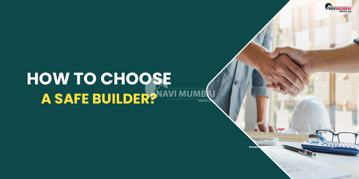 How To Choose A Safe Builder?