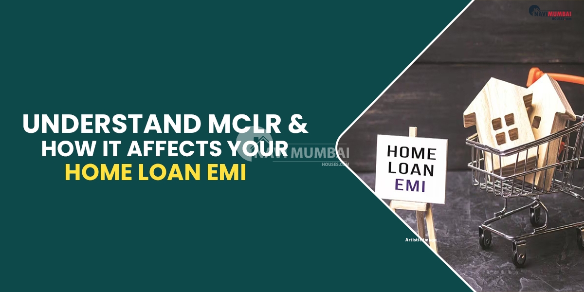 How To Understand MCLR & How It Affects Your Home Loan EMI