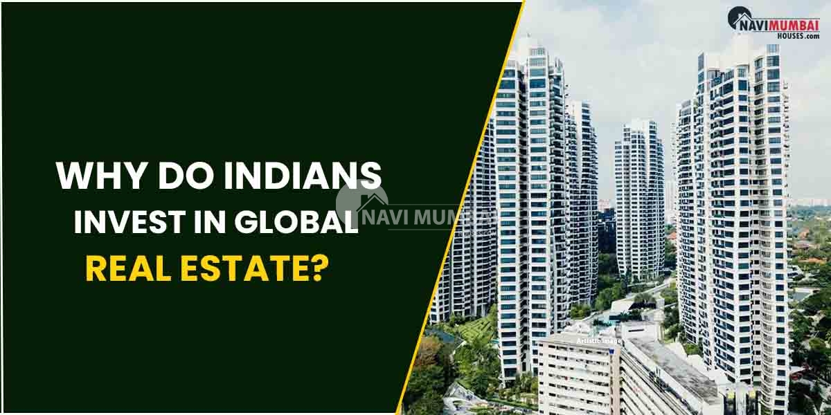 Why Do Indians Invest In Global Real Estate?