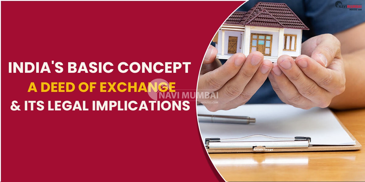 India's Basic Concept Of A Deed Of Exchange & Its Legal Implications