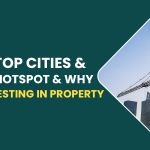 India’s Top Cities & Emerging Hotspot & Why NRIs Are Investing In property