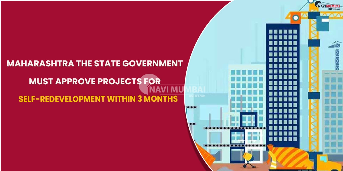 Maharashtra The State Government Must Approve Projects For Self-Redevelopment Within 3 Months