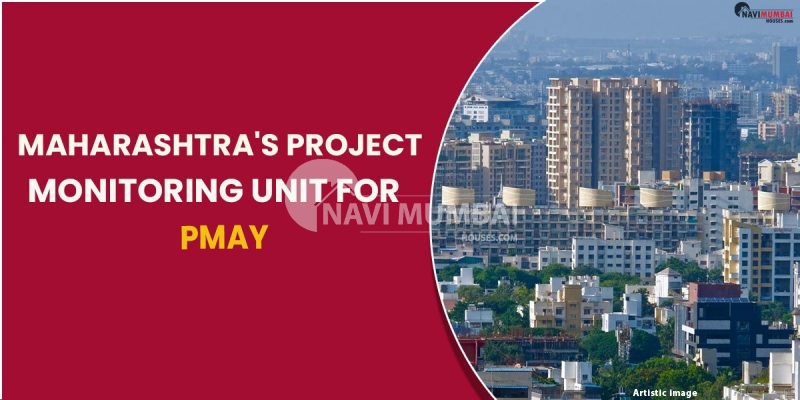 Maharashtra's Project Monitoring Unit For PMAY