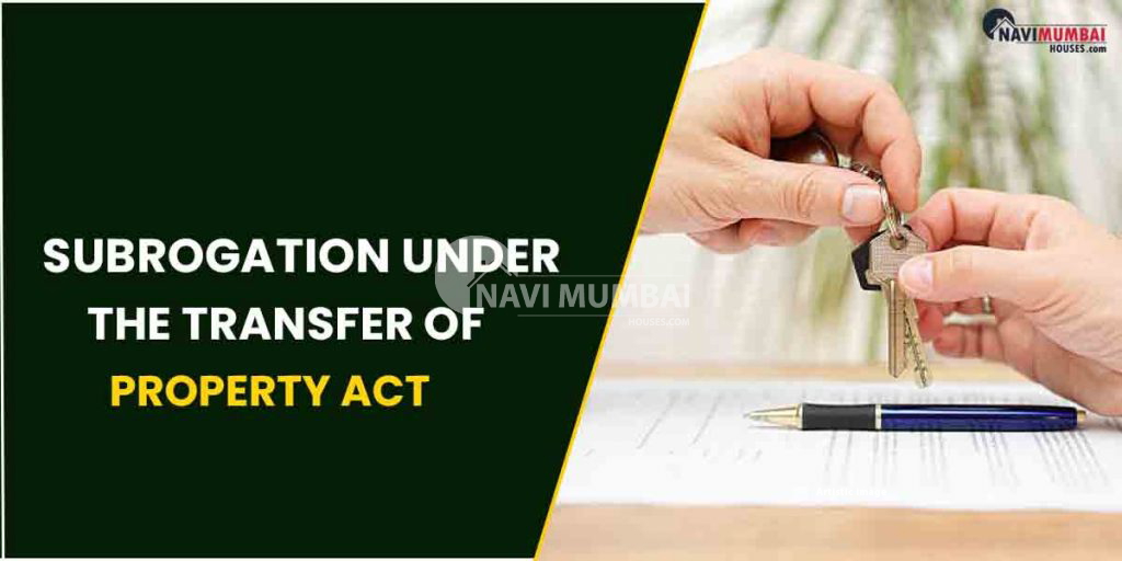 Subrogation Under The Transfer Of Property Act Definition, Examples