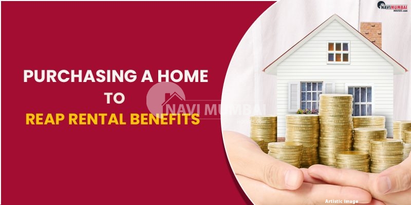 Purchasing A Home To Reap Rental Benefits