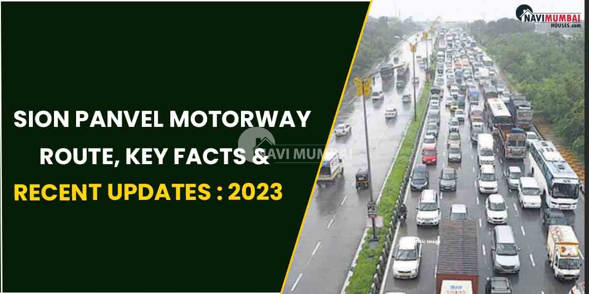 Sion Panvel Motorway: Route, Key Facts & Recent Updates : 2023