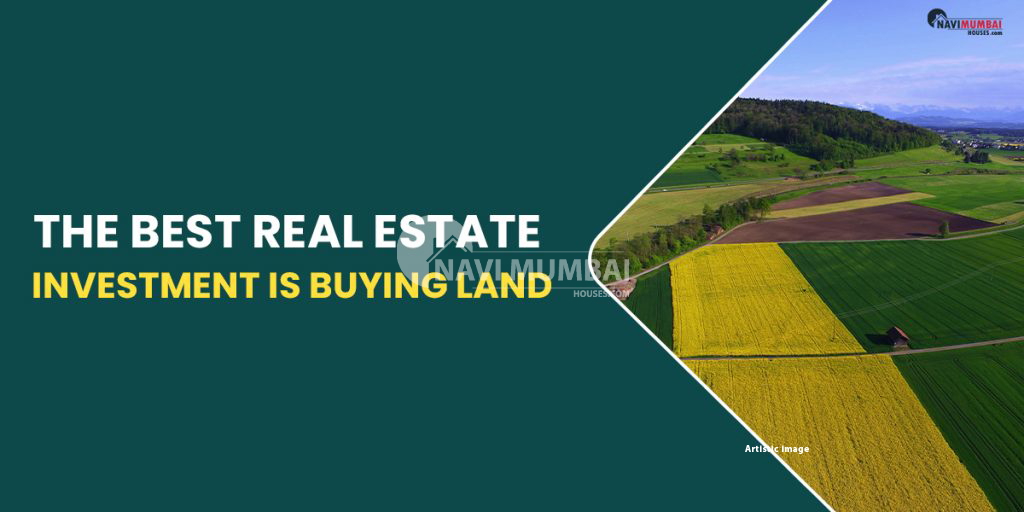 The Best Real Estate Investment Is Buying Land