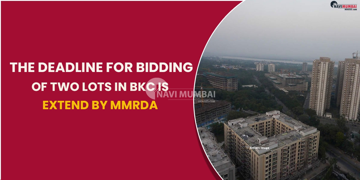 The Deadline For Bidding Of Two Lots In BKC Is Extend By MMRDA
