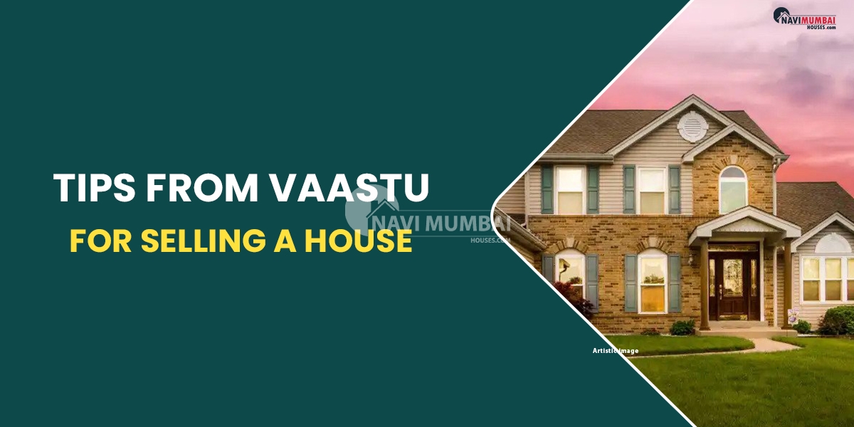 Tips From Vaastu For Selling A House