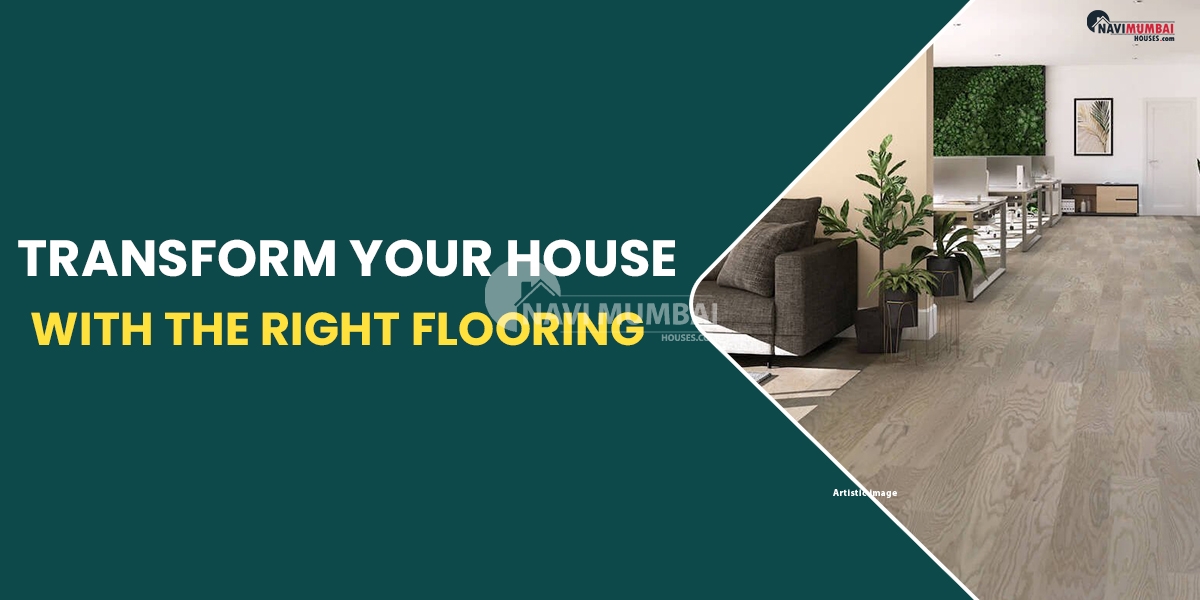 Transform Your House With The Right Flooring