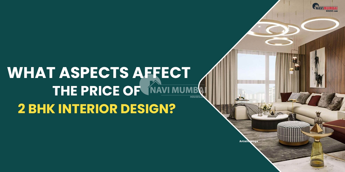What Aspects Affect The Price Of 2 BHK Interior Design?