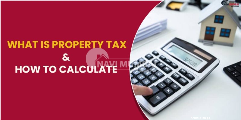 What Is Property Tax & How To Calculate