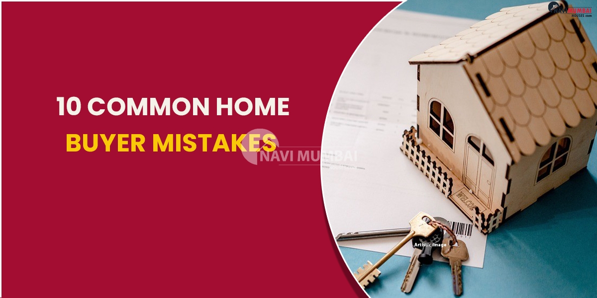 10 Common Home Buyer Mistakes
