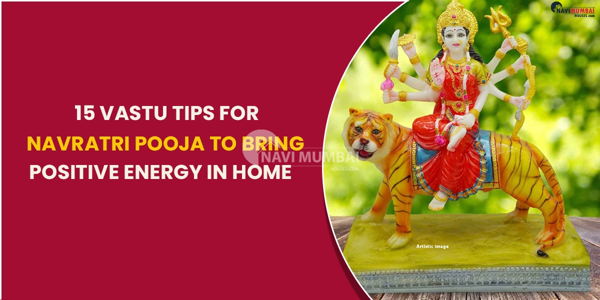 15 Vastu Tips For Navratri Pooja To Bring Positive Energy In Home