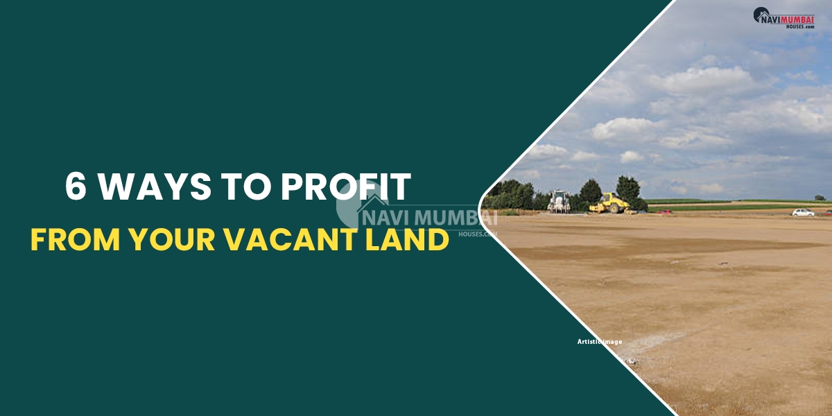 6 Ways To Profit From Your Vacant Land