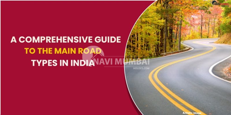 A Comprehensive Guide To The Main Road Types In India