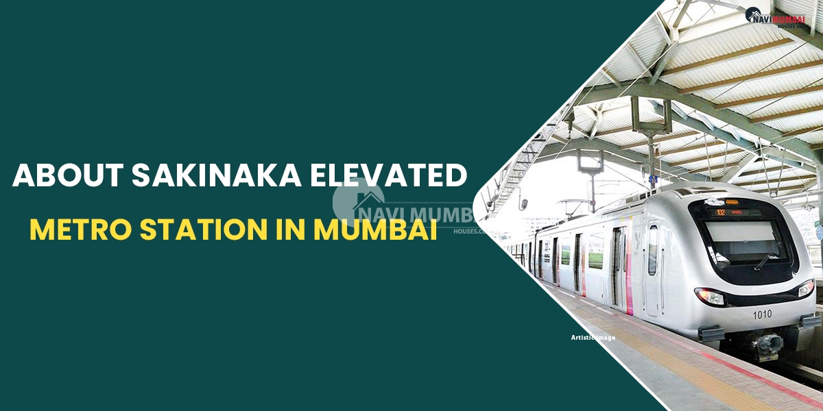 About SakiNaka Elevated Metro Station in Mumbai