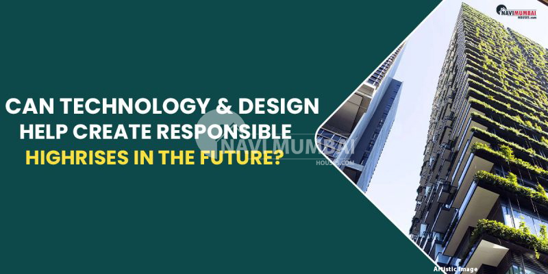 Can Technology & Design Help Create Responsible Highrises In Future?