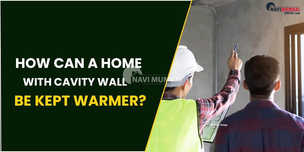 How Can A Home With Cavity Wall Be Kept Warmer?