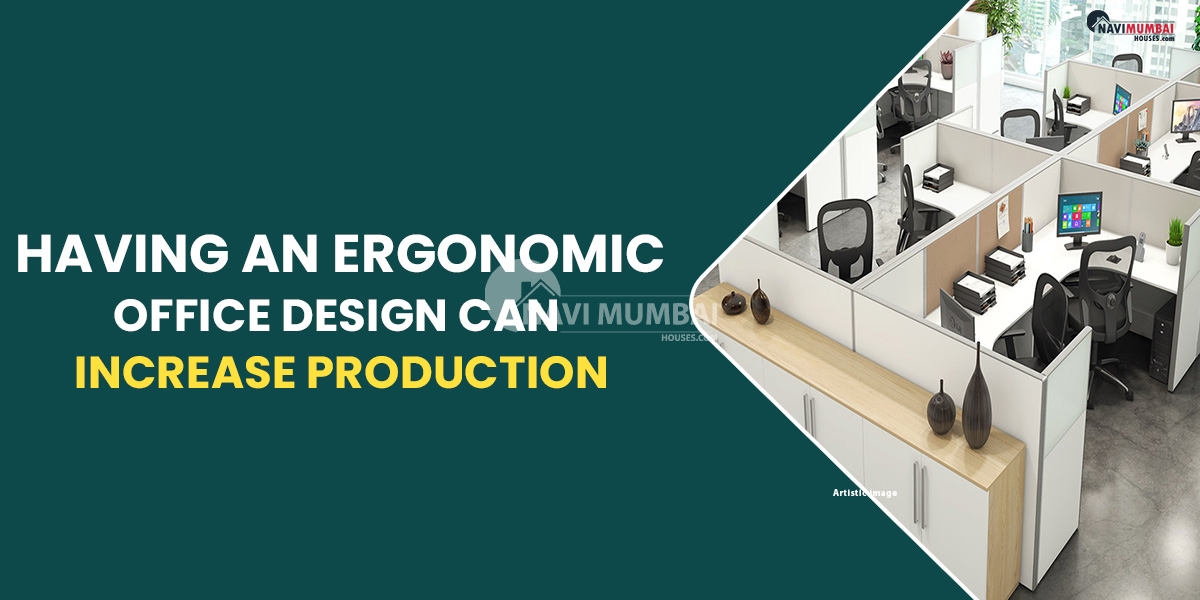 Having An Ergonomic Office Design Can Increase Production