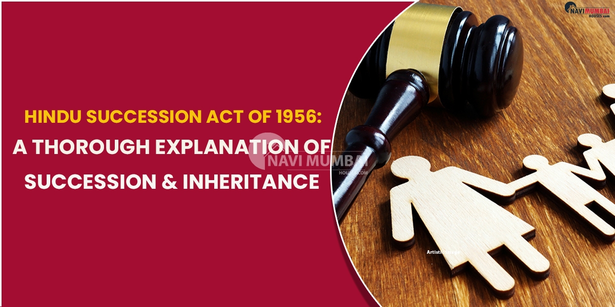 Hindu Succession Act Of 1956: A Thorough Explanation Of Succession & Inheritance