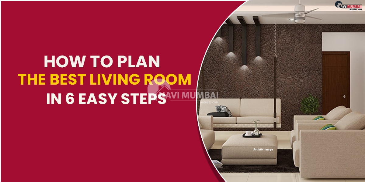 How To Plan The Best Living Room In 6 Easy Steps