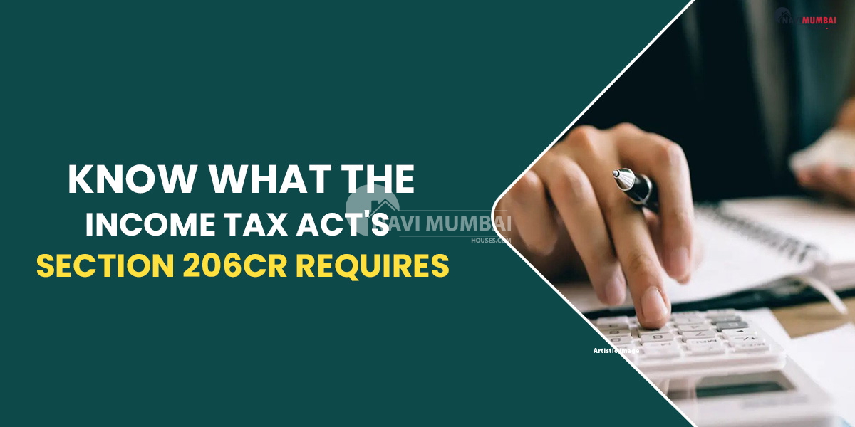 Know What The Income Tax Act's Section 206CR Requires