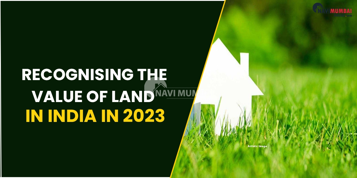 Recognising The Value Of Land In India In 2023