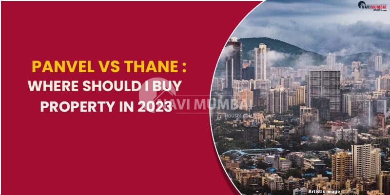 Panvel VS Thane : Where Should I Buy Property In 2023