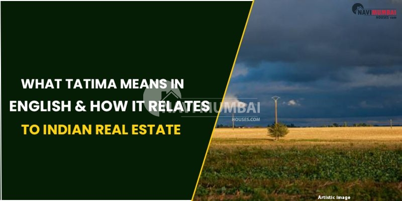 Understand What Tatima Means In English & How It Relates To Indian Real Estate