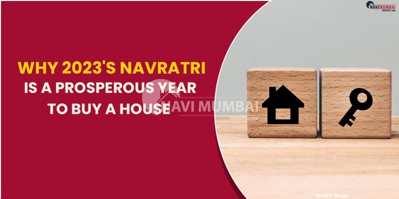 Why 2023's Navratri Is A Prosperous Year To Buy A House