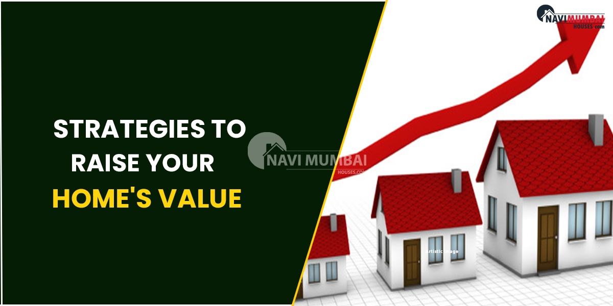 Strategies To Raise Your Home's Value