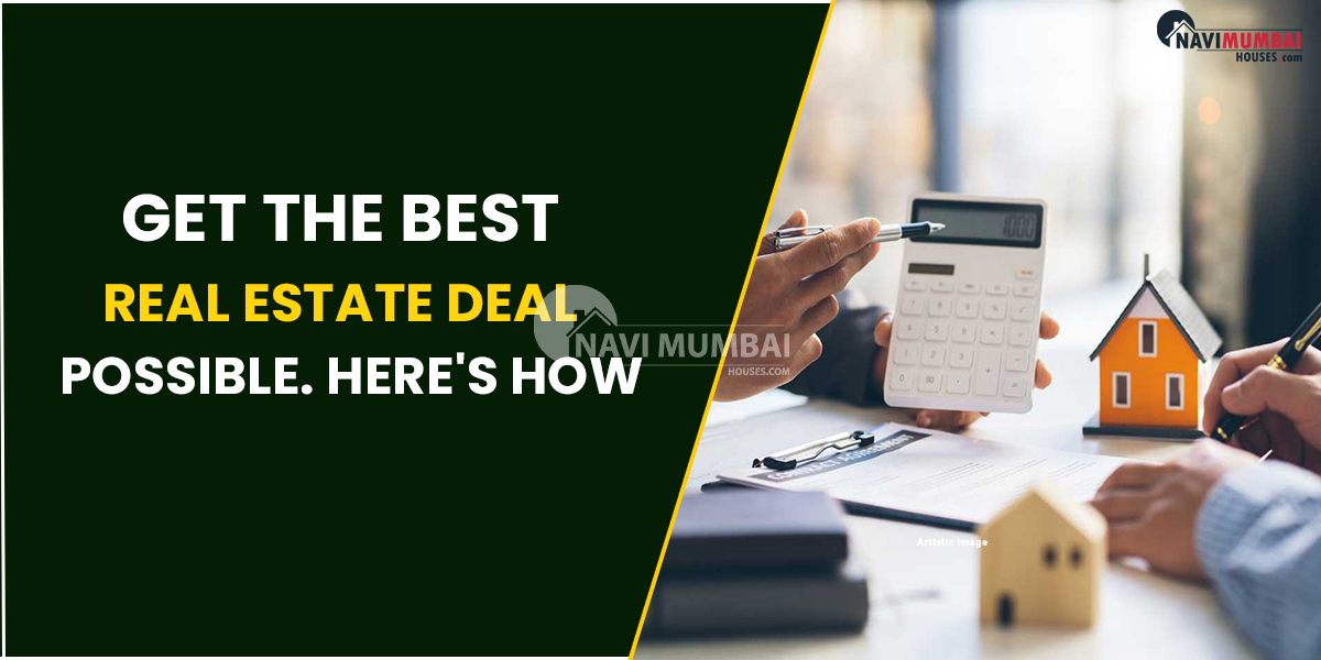 Get The Best Real Estate Deal Possible. Here's How