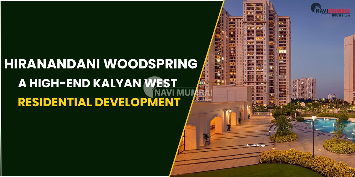 Hiranandani Woodspring: A high-End Kalyan West Residential Development