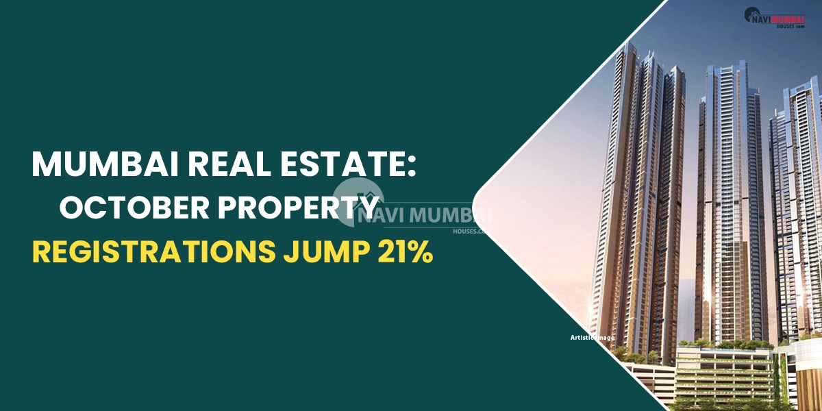 Mumbai Real Estate: October Property Registrations Jump 21% To 10,244 Amid The Festivities