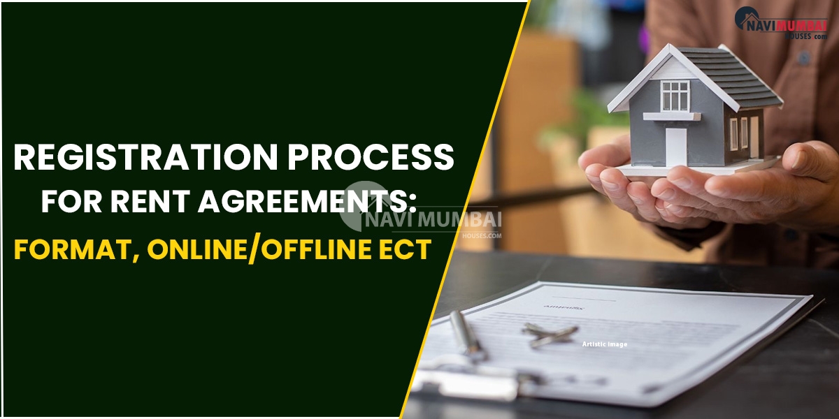 Registration Process For Rent Agreements: Fees, Paperwork, Format, Online/Offline