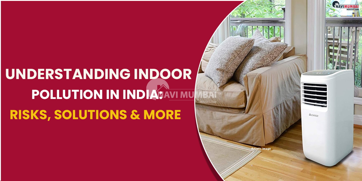 Understanding Indoor Air Pollution in India: Risks, Solutions & More