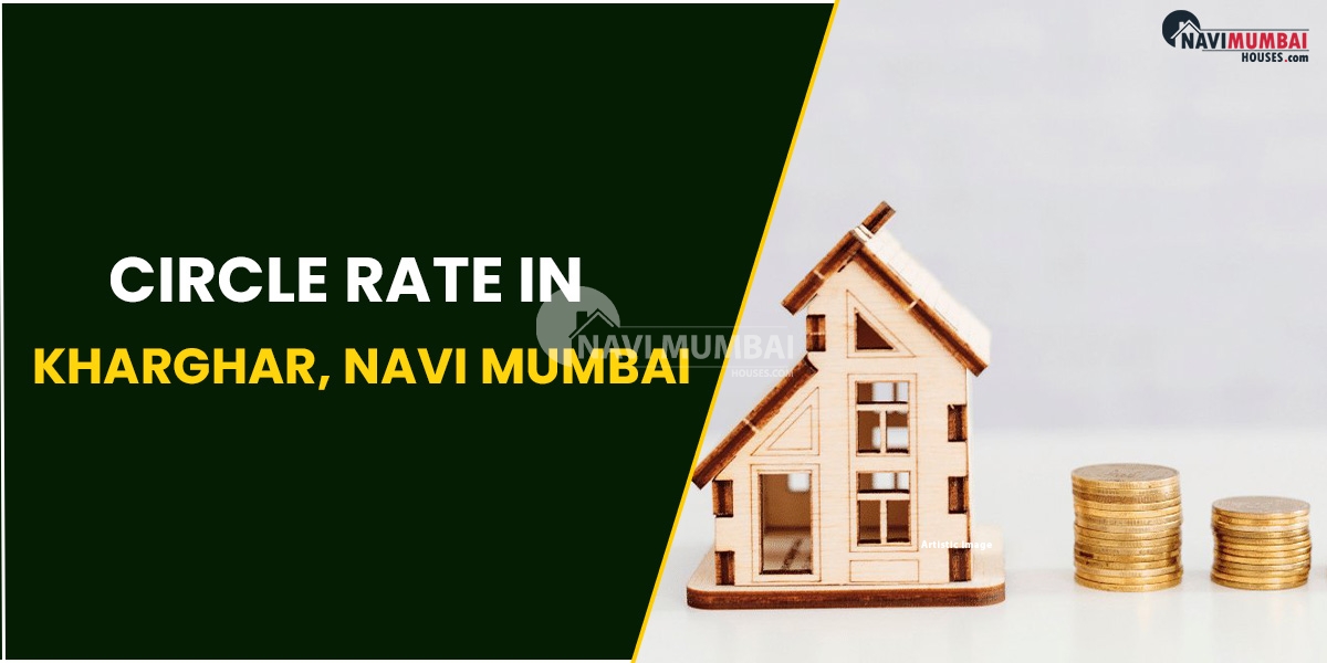 Circle Rate In Kharghar, Navi Mumbai