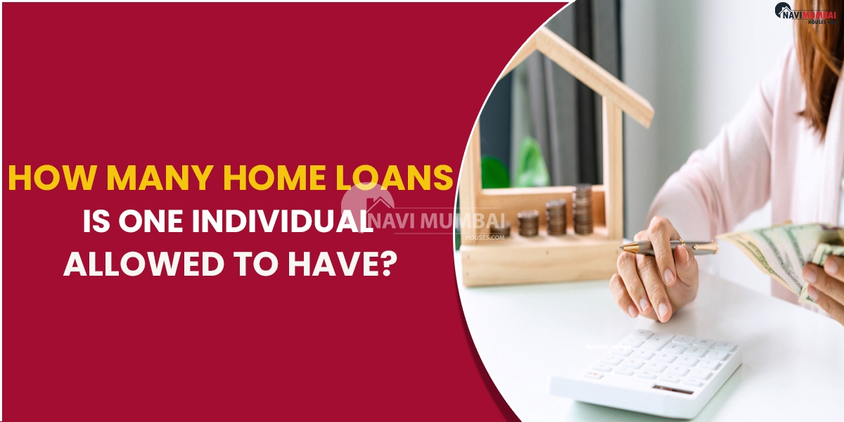 How Many Home Loans Is One Individual Allowed To Have?