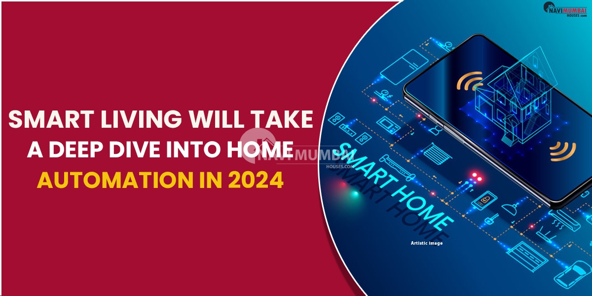 Smart Living Will Take a Deep Dive Into Home Automation In 2024