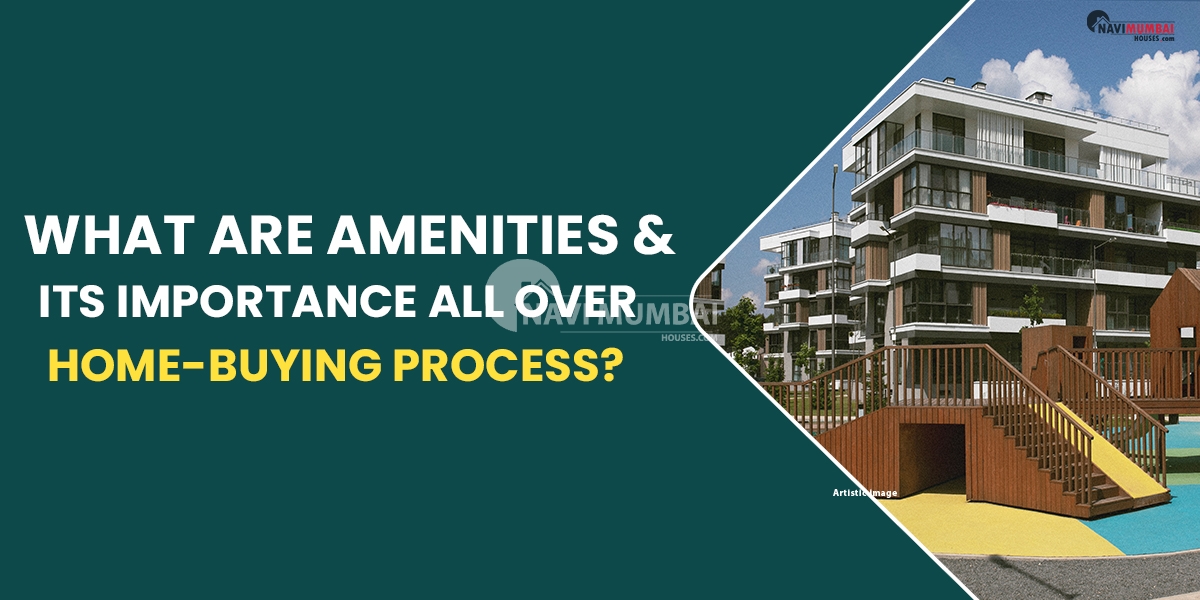 What Are Amenities & Its Importance All Over Home-Buying Process?