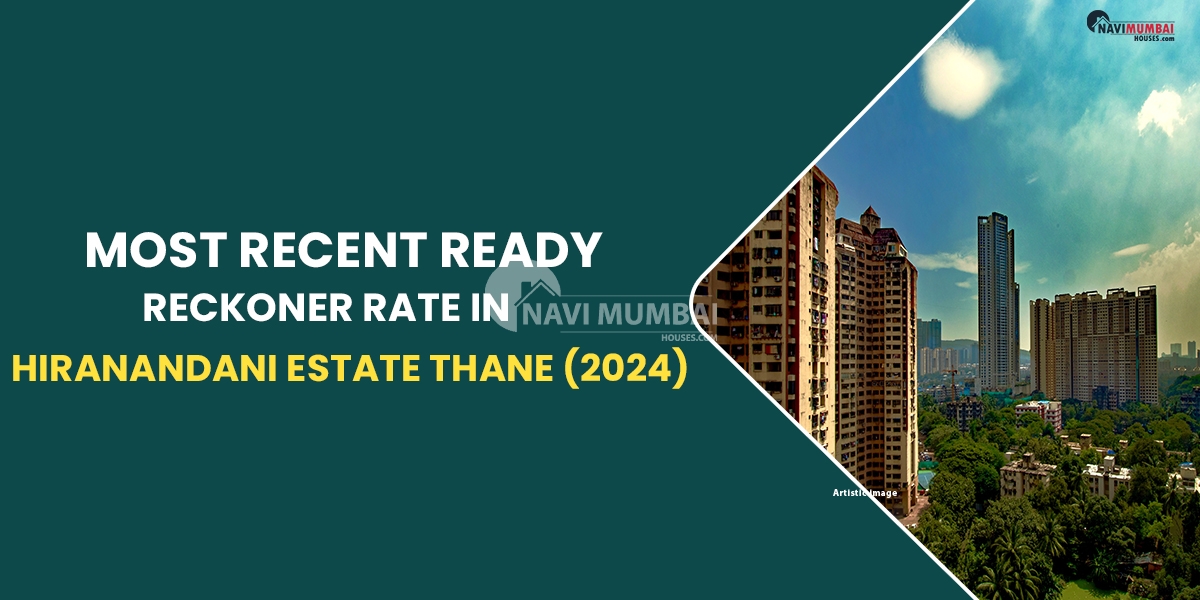 Current Ready Reckoner Rate In Hiranandani Estate Thane (2024)
