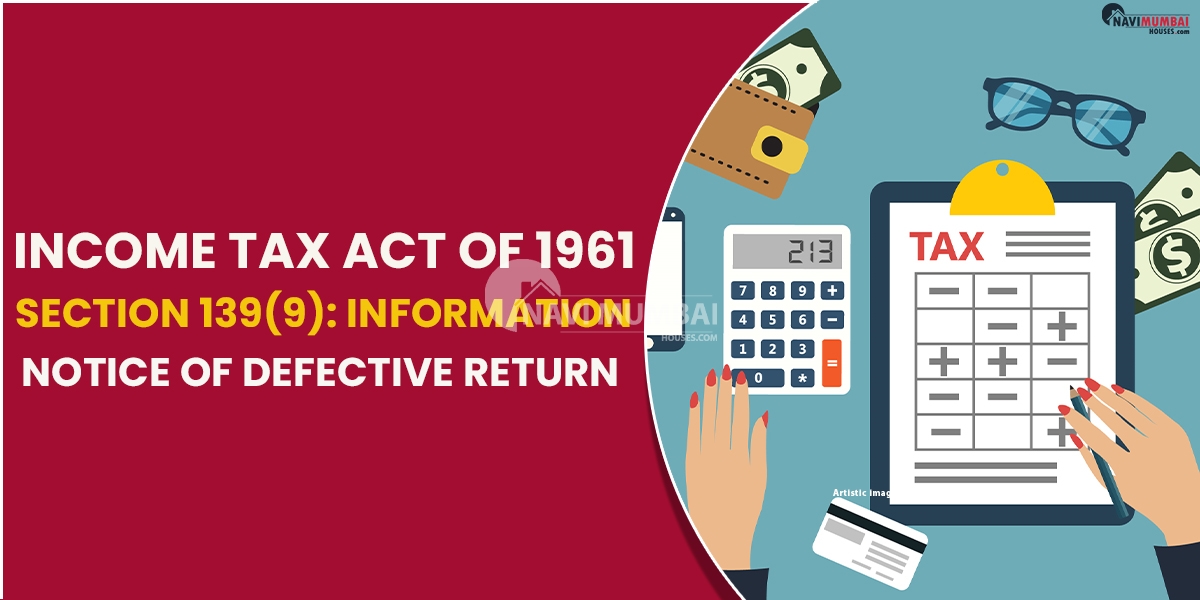 Income Tax Act Of 1961, Section 139(9): Information About Notice Of Defective Return