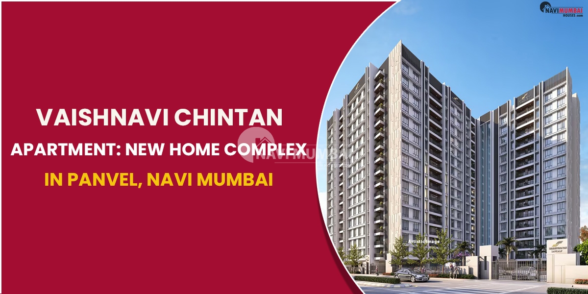 Vaishnavi Chintan Apartment Is A New Home Complex In Panvel, Navi Mumbai