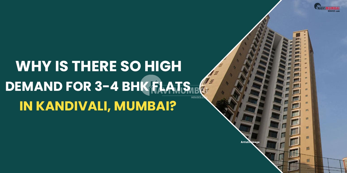 Why is there so high demand for 3-4 BHK flats in Kandivali, Mumbai?