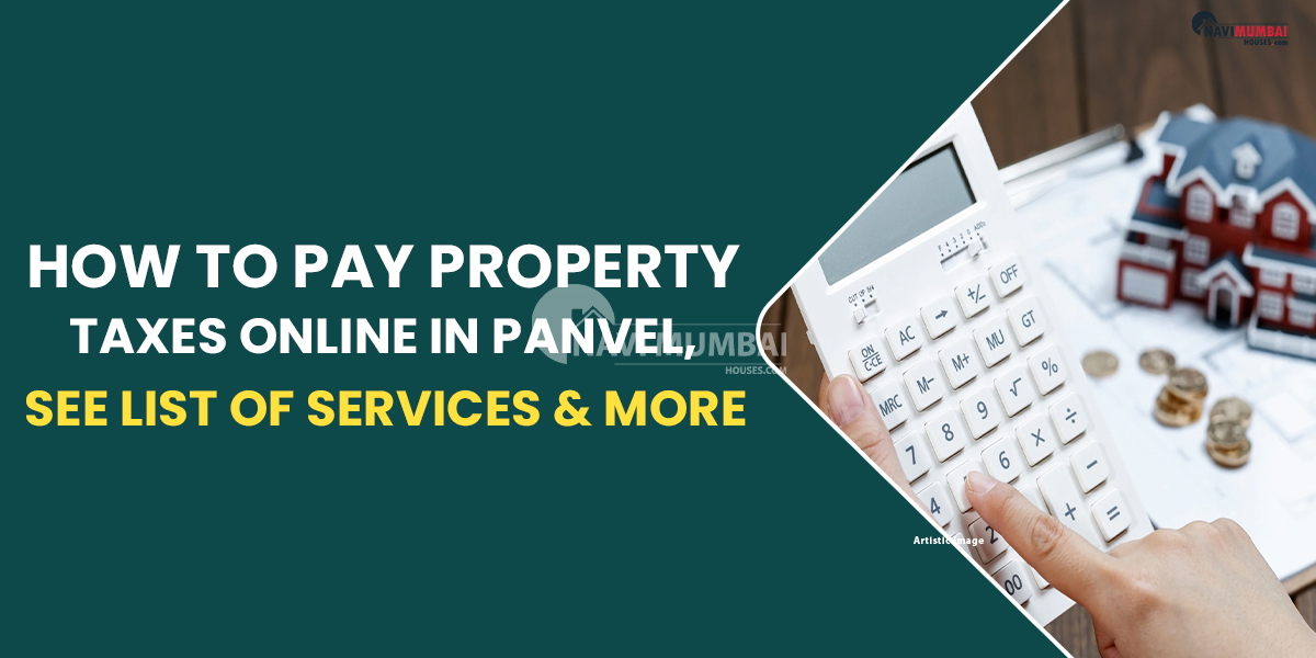 How To Pay Property Taxes Online In Panvel, See A List Of Services & More