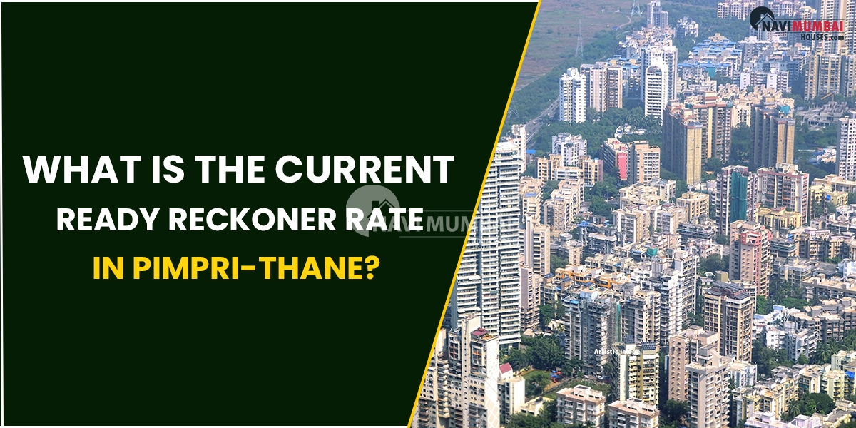 What Is The Current Ready Reckoner Rate In Pimpri-Thane?
