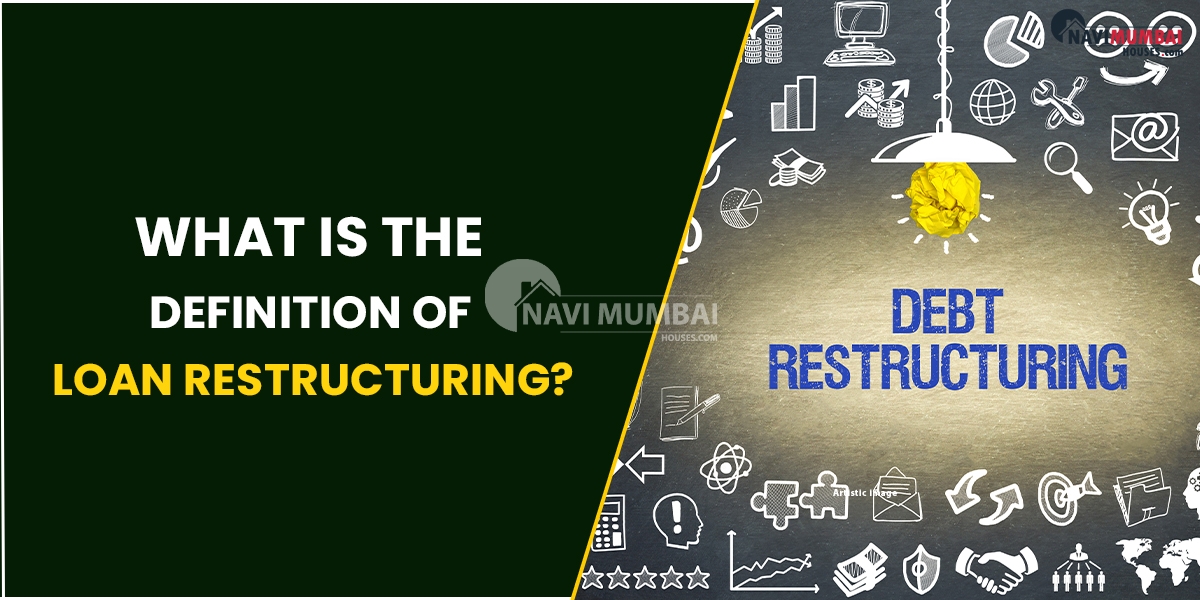What Is The Definition Of Loan Restructuring?